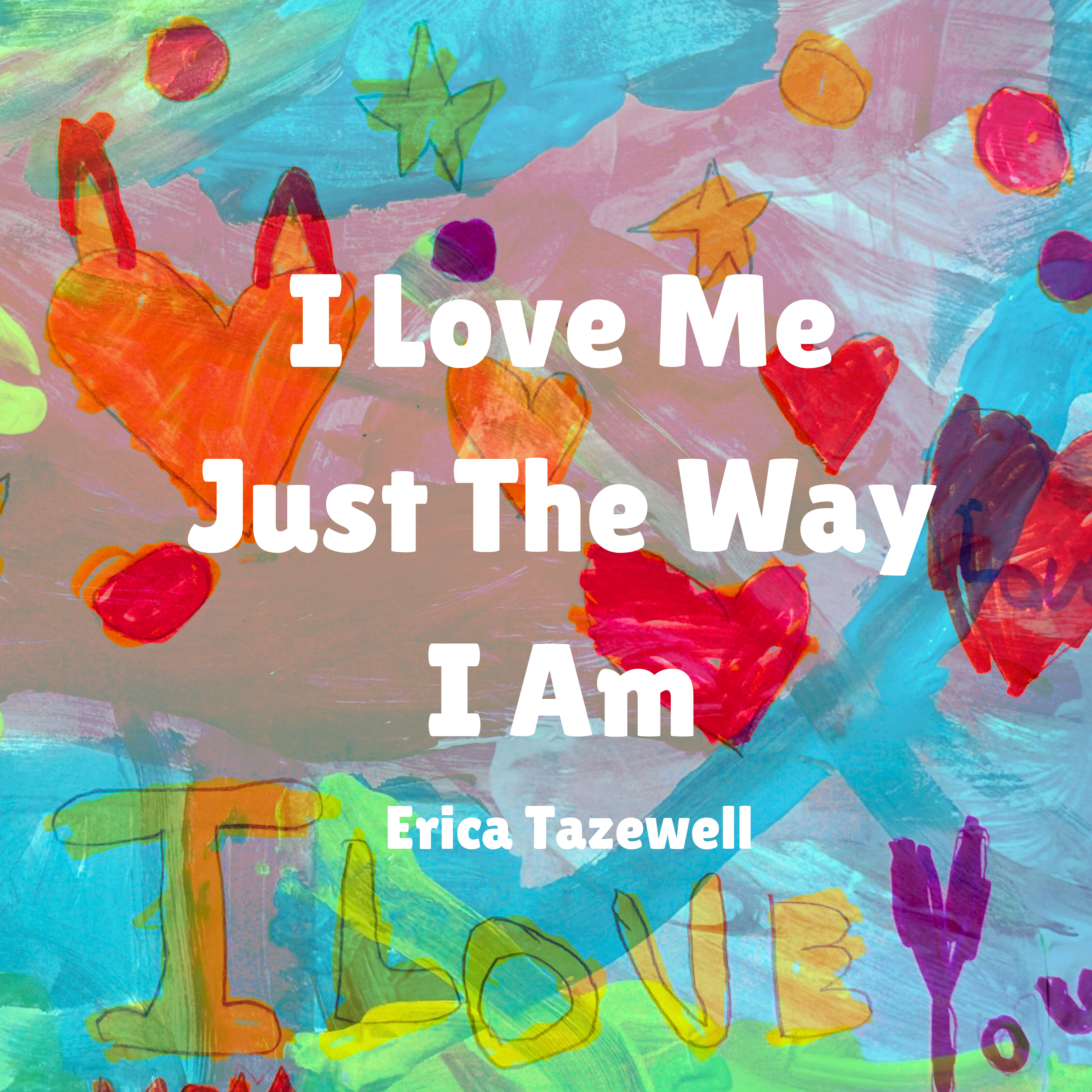 Pre-Order Love Me Just The Way I Am Children's Book